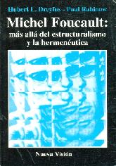 Michel Foucault mas alla del estructuralismo y la hermeneutica
