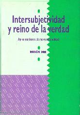 Intersubjetividad y reino de la verdad : aproximaciones a la nueva racionalidad