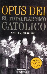 Opus Dei el totalitarismo Catolico