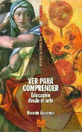 Ver para comprender : educacion desde el arte