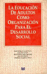 La Educacion de adultos como organizacion para el desarrollo social