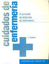 Cuidados de enfermeria : el proceso de atencion en enfermeria