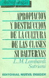 Apropiacion y destruccion de la cultura de clases subalternas