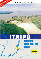 Itaipu Aguas que Valen Oro