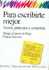 Para escribirte mejor : textos, pretextos y contextos