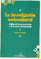 Investigacin sociocultural, La : crtica de la razon terica y de la razon instrumental