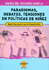 Paradigmas, Debates, Tensiones en Politicas de Niez