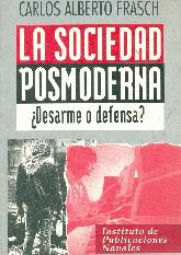 La Sociedad Posmoderna : desarme o defensa?