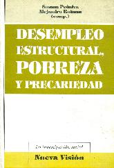 Desempleo estructural, pobreza y precariedad