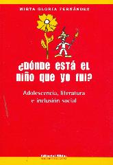 Donde esta el nio que yo fui? Adolescencia, literatura e inclusion social