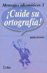 Cuide su Ortografa Mensajes idiomticos 3