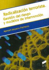 Radicalizacin terrorista. Gestin del riesgo y modelos de intervencin