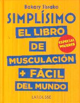 Simplsimo El Libro de Musculacin + Fcil del Mundo