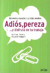 Adis. Pereza  ... u disfruta de tu trabajo