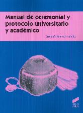 Manual de ceremonial y protocolo universitario y acadmico