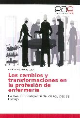 Los cambios y transformaciones en la profesin de enfermera