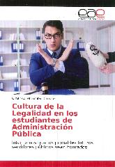 Cultura de la legalidad en los estudiantes de Administracin pblica