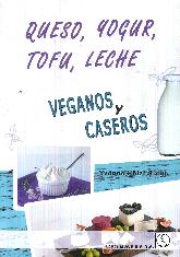 Queso, yogur, Tofu, Leche. Veganos y Caseros