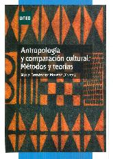 Antropologa y Comparacin Cultural : Mtodos y Teoras