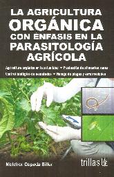 La agricultura Orgánica con énfasis en la Parasitología Agrícola