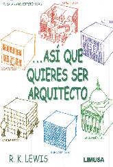 Asi que quieres ser arquitecto