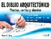 El Dibujo Arquitectnico. Plantas, cortes y alzados