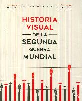 Historia Visual de la Segunda Guerra Mundial