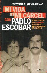 Mi Vida y Mi Crcel con Pablo Escobar