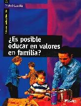 Es posible educar en valores en familia?