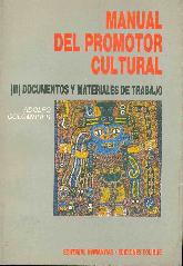 Manual del promotor cultural III, documentos y materiales de trabajo