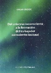 Del universo inconsciente a la formacin del trabajador consciente racional