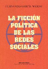 La ficcin poltica de las redes sociales