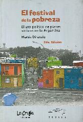 El festival de la pobreza. El uso poltico de planes sociales en la Argentina