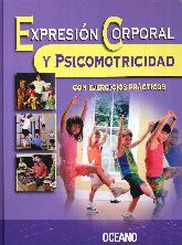 Expresión corporal y psicomotricidad con ejercicios prácticos - 2 Tomos