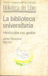 La biblioteca universitaria : introduccion a su gestion