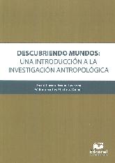 Descubriendo Mundos: Una introduccin a la investigacin antropolgica