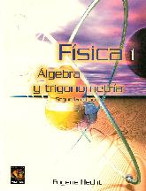 Fisica tomo 1. Algebra y trigonometria