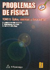 Problemas de Fisica Tomo 3 Optica, relatividad y fisica atomica