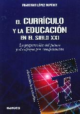 El currculo  y la educacin en el siglo XXI. La preparacin del futuro y el enfoque por competencia