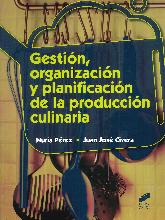 Gestin organizacin y planificacin de la produccin culinaria