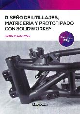 Diseo de utillajes, matricera y prototipado con solidworks