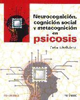 Neurocognicin, cognicin social y metacognicin en psicosis