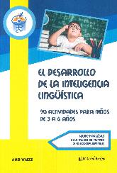 El desarrollo de la inteligencia lingistica. 90 actividades para nios de 3 a 6 aos