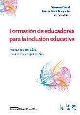 Formacin de educadores para la inclusin educativa. Posiciones, miradas, recorridos y experiencias