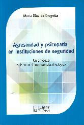 Agresividad y psicopata en instituciones de seguridad. Un enfoque psiconeuroinmunoendocrinolgico