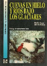 Cuevas en hielo y rios bajo los glaciares