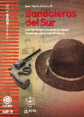 Bandoleros del sur. Los bandidos rurales en la regin fronteriza del sur de Paraguay