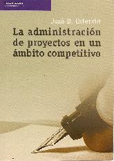 La Administracion de Proyectos en un Ambito Competitivo