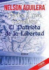 Pedro Juan Cavallero. El patriota de la libertad AGUILERA