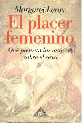 El placer femenino : que piensan las mujeres sobre el sexo